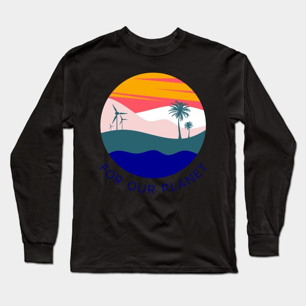 For Our Planet Our Home Long Sleeve T-Shirt by Ayhuemacha Studios